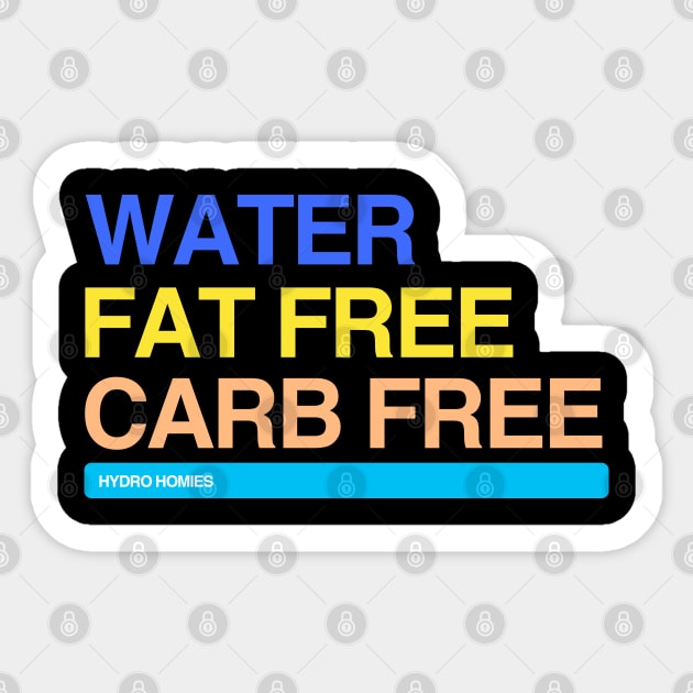 Water Fat Free Carb Free Hydro Homies Colored Sticker by felixbunny